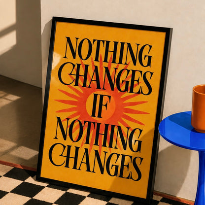 Nothing Changes If Nothing Changes Framed Wall Art – Retro Sunburst Print