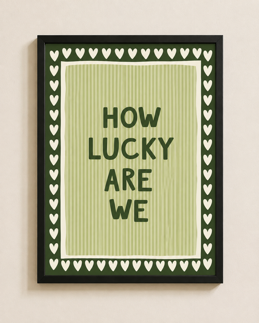 How Lucky Are We Framed Wall Art – Heart Border Print