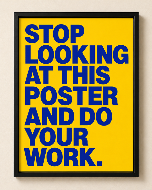 Stop Looking At This Poster Framed Wall Art – Bold Yellow Typography Print