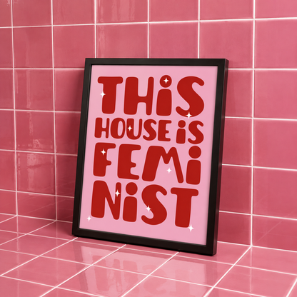 This House Is Feminist Framed Wall Art – Bold Typography Print