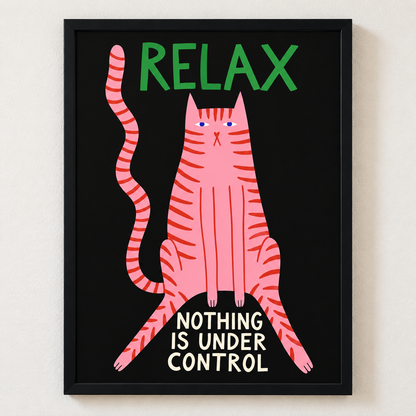 Relax Nothing Is Under Control Framed Wall Art – Funny Pink Cat Print